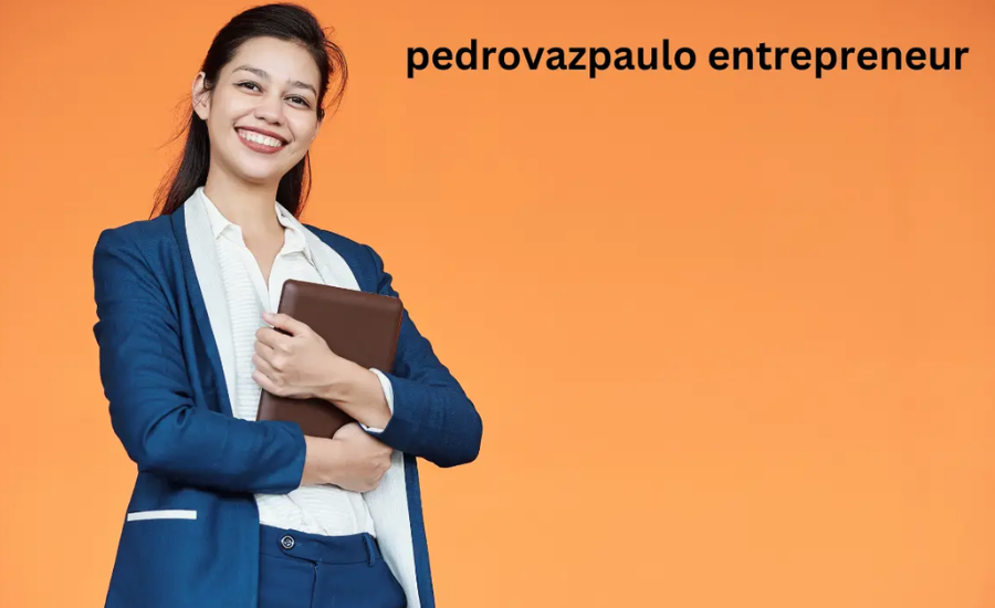 pedrovazpaulo entrepreneur