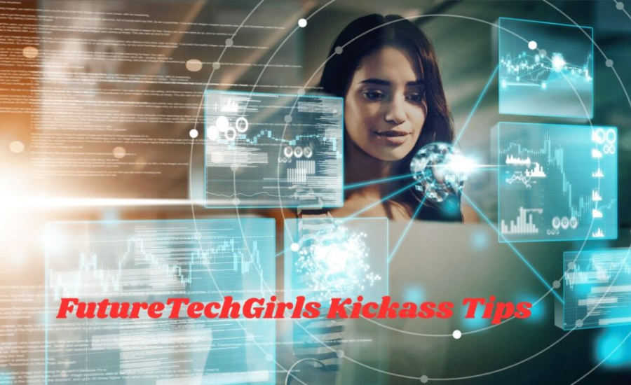 futuretechgirls kickass tips